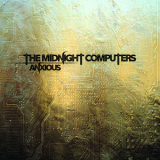 The Midnight Computers - Anxious '2020