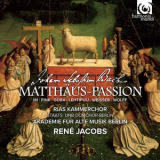 Johann Sebastian Bach - Matthäus-Passion (Rias Kammerchor, Rene Jacobs) (HMC 802156.58, DLX, FR) (Disk 1) '2013