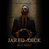 Jared Deck - Bully Pulpit '2019