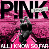 P!nk - All I Know So Far: Setlist '2021