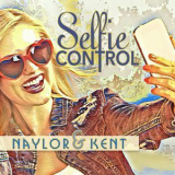Naylor & Kent - Selfie Control '2021