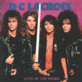 D.C. Lacroix - Livin' By The Sword '1988