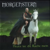 Morgenstern - Heute ist die Rache Mein '2001