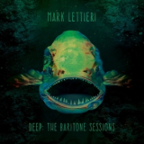 Mark Lettieri - Deep: The Baritone Sessions '2019