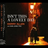Harry Allen & Hank Jones Trio - Isn't This A Lovely Day '2004