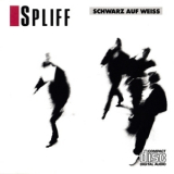 Spliff - Schwarz Auf Weiss '1984