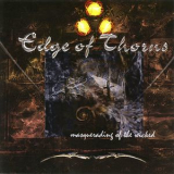 Edge Of Thorns - Masquerading Of The Wicked '2007