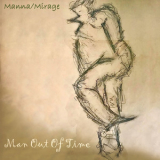 Manna-Mirage - Man Out Of Time '2021