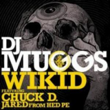 DJ Muggs - Wikid (feat. Chuck D & Jahred) '2012