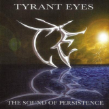 Tyrant Eyes - The Sound Of Persistence '2011