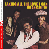 The Chosen Few - Taking All The Love I Can (Digitally Remastered) '2013