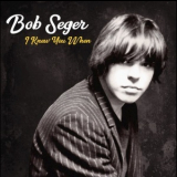 Bob Seger - I Knew You When '2017