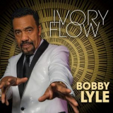 Bobby Lyle - Ivory Flow '2021