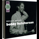 Bobby Hutcherson - Mosaic Select: Bobby Hutcherson '2007