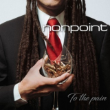Nonpoint - To The Pain '2019