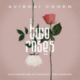 Avishai Cohen & Gothenburg Symphony Orchestra - Two Roses '2021