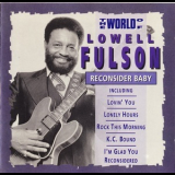 Lowell Fulson - The World Of Lowell Fulson - Reconsider Baby '1992