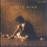 Liquid Mind - Slow World '1996