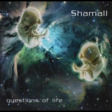 Shamall - Questions Of Life '2008