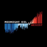 Midnight Oil - Resist '2022