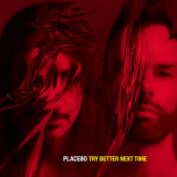 Placebo - Try Better Next Time '2022