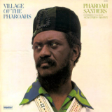 Pharoah Sanders - Village Of The Pharoahs '1973