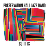Preservation Hall Jazz Band - So It Is '2017
