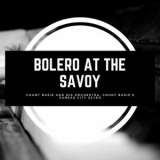 Count Basie - Bolero At The Savoy '2021