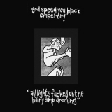 Godspeed You! Black Emperor - All Lights Fucked On The Hairy Amp Drooling '2022