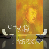 Klazz Brothers - Chopin Lounge (feat. David Gazarov) '2010