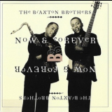 Braxton Brothers - Now & Forever '1999