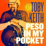 Toby Keith - Peso in My Pocket '2021