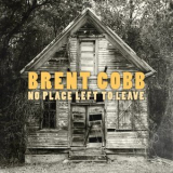 Brent Cobb - No Place Left To Leave '2020