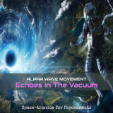 Alpha Wave Movement - Echoes in the Vacuum '2017