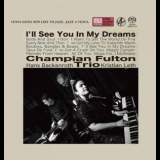 Champian Fulton Trio - I`ll See You In My Dreams '2021