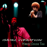 Israel Vibration & Cocoa Tea - Meets Cocoa Tea '2012