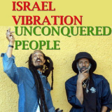 Israel Vibration - Unconquered People '2015