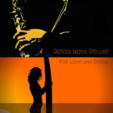 Bossa Nova Deluxe - For Love and Bossa '2018