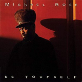 Michael Rose - Be Yourself '1995