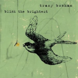 Tracy Bonham - Blink the Brightest '2005