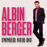 Albin Berger - Immer nur Du '2021