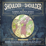 Karrin Allyson Sextet - Shoulder to Shoulder: Centennial Tribute to Womens Suffrage '2019