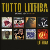 Litfiba - Tutto Litfiba: Eroi nel vento 1984-1993 '2012