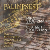 Richard Stoltzman & Mika Stoltzman - Palimpsest: Bach, Mckinley, Piazzolla, Ravel '2019