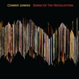 Cowboy Junkies - Songs of the Recollection  '2022
