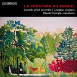 Claude Delangle, Swedish Wind Ensemble, Claude Delangle - La Creation Du Monde '2013