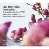 Dennis Russell Davies - Stravinsky: Petrouchka (Versions for Orchestra & Piano 4 Hands) '2016