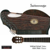 Wilfried Scharf, Albin Waid - Saitenwege - Music for Zither and Guitar '2011