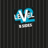 Level 42 - B-Sides '2022