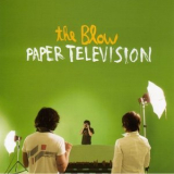 The Blow - Paper Television '2006